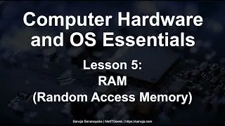 CompTIA A+ Lesson 5: Random Access Memory (RAM) - Computer Hardware and OS Essentials