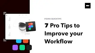 7 PRO TIPS TO IMPROVE YOUR FIGMA WORKFLOW! #tutorial