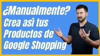 ⭐️Crear FEED Google SHOPPING usando SPREADSHEET / Excel en Merchant Center⚱️