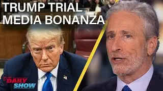 Jon Stewart Slams Media for Breathless Trump Trial Coverage | The Daily Show