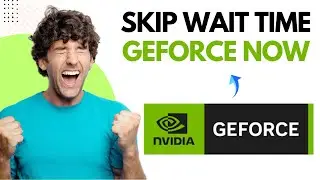 How to Skip Wait Time in Geforce Now (Easy Tutorials)