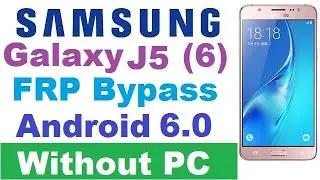 SAMSUNG GALAXY J5 2016 Android 6.0 FRP /Google Lock Remove Without Pc New Trick 2021