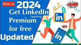 How to Get LinkedIn Learning Premium Account for free 2024 March 2024