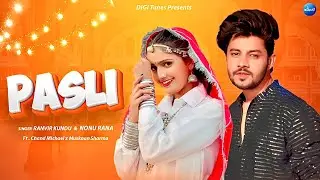 Pasli - पसली - New Haryanvi Song - Chand Michael - Muskan Sharma - Ranvir Kundu - Nonu Rana