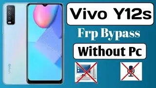 Vivo Y12s Frp Bypass Without Pc | Vivo Y12s frp unlock without pc,without mic