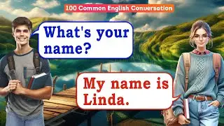 Easy English | 100 Common English Conversations