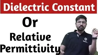 What is dielectric constant or relative permittivity