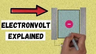 What Is an ElectronVolt (Electric Energy Explained)