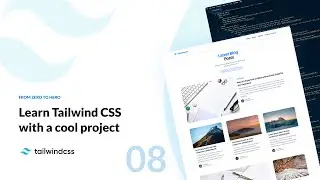 Tailwind CSS Tutorial for Beginners #8 - Lets Do The Coding