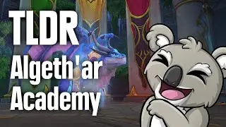 TLDR Algeth'ar Academy (Heroic)