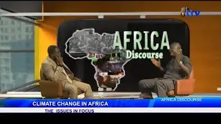 CLIMATE CHANGE IN AFRICA - The Issue In Focus | AFRICA DISCOURSE