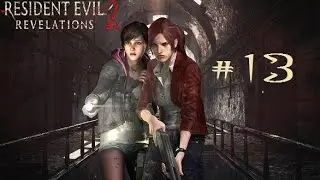 Resident Evil Revelations 2 | 13. Bölüm 