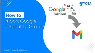 How to Import Google Takeout to Gmail Directly | Step-by-Step Instruction