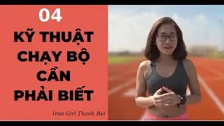 Những Người Mới Chạy Cần Phải Biết Những Động Tác Này - Kỹ Thuật Chạy Bộ Đúng Cách