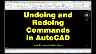 Undoing and Redoing Commands in AutoCAD