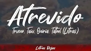 Trueno, Taiu, Oniria, Tatool - Atrevido (Lyrics / Letra) | #WingLyrics