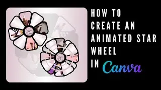 How to Create an Animated Star Wheel in Canva