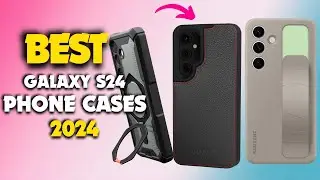 9 BEST SAMSUNG GALAXY S24 CASES OF 2024