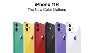 Introducing The iPhone 11R - New Colors