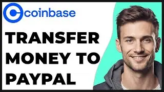 How to Transfer Money From Coinbase to PayPal?  (2024 Update)