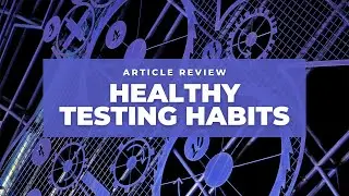 Healthy Testing Habits