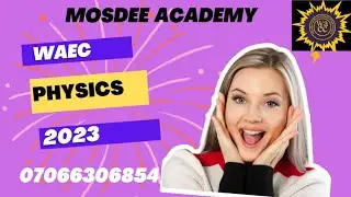Waec Physics 2023{PREP CLASS}