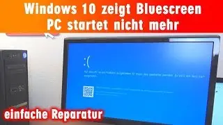 Windows 10 zeigt Bluescreen - einfache Reparatur - PC startet nicht mehr