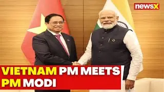 Vietnam PM Pham Minh Chinh In India | PM Modi Meets Vietnams Prime Minister In Delhi | NewsX