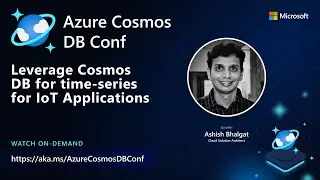 Leverage Azure Cosmos DB for time-series  for IoT Applications