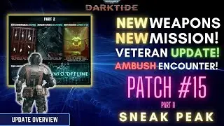 New WEAPONS, CONSUMABLES & MISSION! Patch 15 Part 2 | Update Overview | Warhammer40k: DARKTIDE