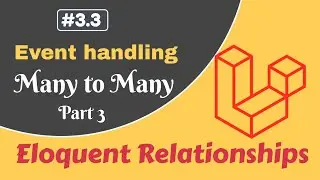 #3.3: Handle events on attach, detach or sync in Many To Many Laravel Eloquent Relationships