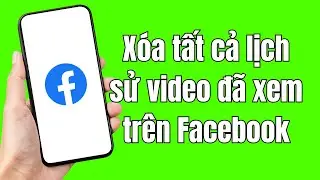 Cách xóa tất cả lịch sử video đã xem trên Facebook (DỄ DÀNG) | Clear All Watched Videos History