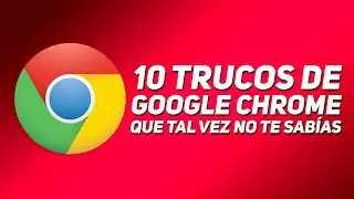 10 TIPS para GOOGLE CHROME
