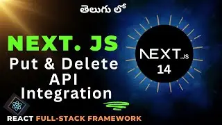 19. Next JS PUT & DELETE API Integration in Telugu