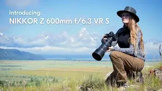 Introducing the NIKKOR Z 600mm f/6.3 VR S | Our lightest 600mm telephoto prime lens ever