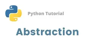 Python Tutorial - Abstraction