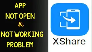 How to Fix XShare App Not Working Issue | 