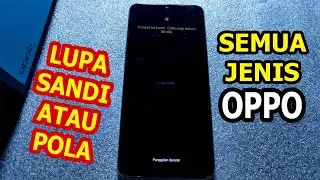 Solusi Lupa Sandi HP Oppo Semua Tipe