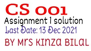 CS001 Assignment 1 Solution | Fall 2021 | Kinza Bilal