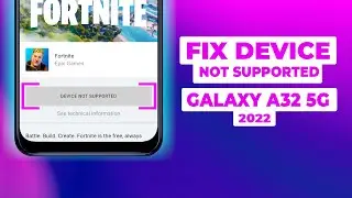 Samsung Galaxy A32 5G Fortnite - How to install and fix Device not Supported in 2022