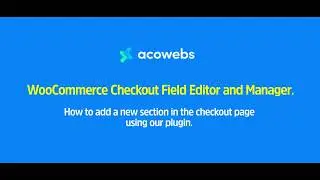 How to add a new section on the checkout page | Woocommerce Checkout Feild Editor & Manager