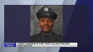 3 charged related to arson death of Chicago firefighter