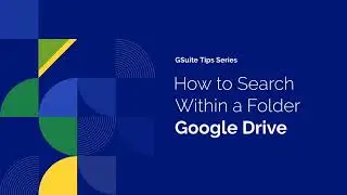 How Search within a Folder on Google Drive | GSuite Tips Series