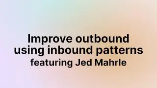 Improve outbound using inbound patterns (Jed Mahrle)