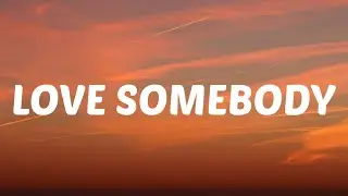 Morgan Wallen - Love Somebody (Lyrics)