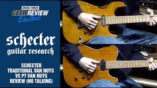 Schecter Traditional Van Nuys VS PT Van Nuys Review (No Talking)