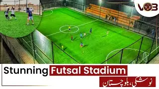 Nushki Futsal Stadium | Balochistan