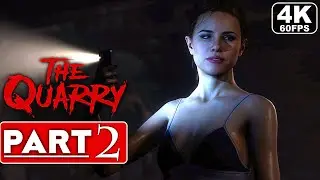 THE QUARRY Gameplay Walkthrough Part 2 [4K 60FPS PC ULTRA] -  No Commentary (FULL GAME)