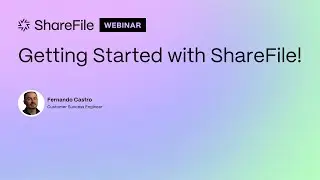 Getting Started with ShareFile (Recorded on October 29th, 2024)