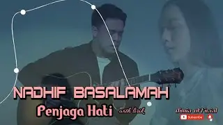 Nadhif Basalamah  -  Penjaga Hati Musik Lirik #trending #musikindonesia #musiklirik